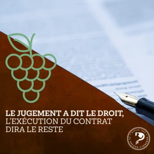 Le jugement dit le droit, l’exécution du contrat dira le reste